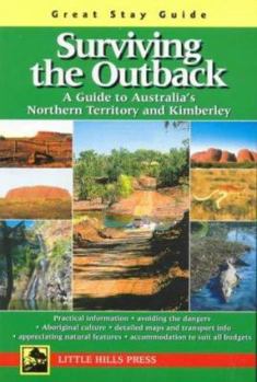 Paperback Surviving the Outback: A Guide to Australia's Northern Territory and Kimberley Book