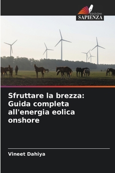 Paperback Sfruttare la brezza: Guida completa all'energia eolica onshore [Italian] Book
