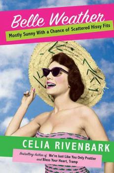 Hardcover Belle Weather: Mostly Sunny with a Chance of Scattered Hissy Fits Book