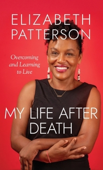 Hardcover My Life After Death: Overcoming and Learning to Live Book