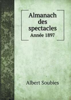 Paperback Almanach des spectacles Ann?e 1897 [French] Book