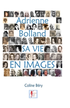 Paperback Adrienne Bolland sa vie en images [French] Book