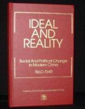 Paperback Ideal and Reality: Social and Political Change in Modern China 1860-1949 Book