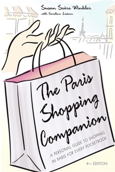 Hardcover The Paris Shopping Companion: A Personal Guide to Shopping in Paris for Every Pocketbook Book