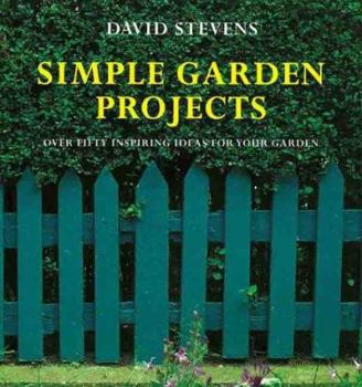 Paperback Simple Garden Projects: Over Fifty Inspiring Ideas for Your Garden Book