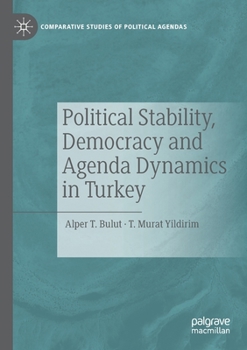 Paperback Political Stability, Democracy and Agenda Dynamics in Turkey Book