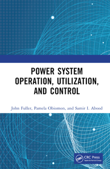 Hardcover Power System Operation, Utilization, and Control Book