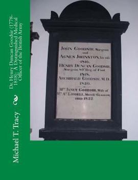 Paperback Dr. Henry Duncan Goodsir (1778-1818): A Distinguished Medical Officer of the British Army Book