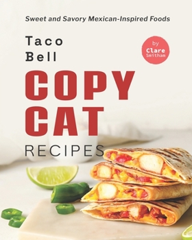 Paperback Taco Bell Copycat Recipes: Sweet and Savory Mexican-Inspired Foods Book