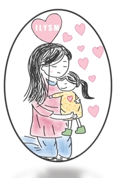 ILYSM: Urban Notepad Meaning I Love You So Much. A 6x9 dated header lined notebook, journal or diary gift for the special people in your life.  Moms Love