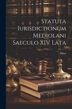 Paperback Statuta Iurisdictionum Mediolani Saeculo XIV Lata [Latin] Book