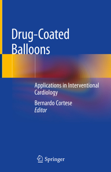 Hardcover Drug-Coated Balloons: Applications in Interventional Cardiology Book