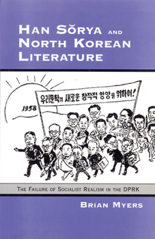 Paperback Han Sorya and North Korean Literature: The Failure of Socialist Realism in the DPRK Book