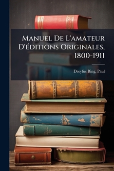 Paperback Manuel De L'amateur D'éditions Originales, 1800-1911 [French] Book