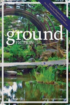 Paperback Ground Fiction: Vol. 2, Issue 1: Spring / Summer 2021 Book
