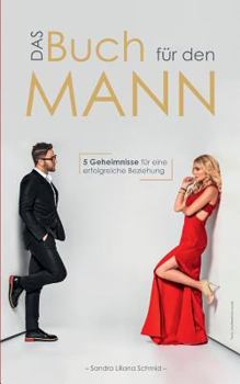 Paperback Das Buch für den Mann: 5 Geheimnisse für eine erfolgreiche Beziehung [German] Book