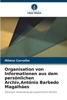 Organisation von Informationen aus dem persönlichen Archiv, António Barbedo Magalhães
