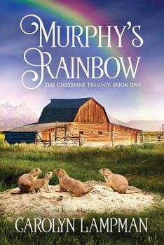 Paperback Murphy's Rainbow: Cheyenne Trilogy Book 1 Large Print Edition Book