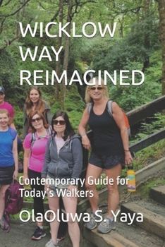 WICKLOW WAY REIMAGINED: Contemporary Guide for Today’s Walkers