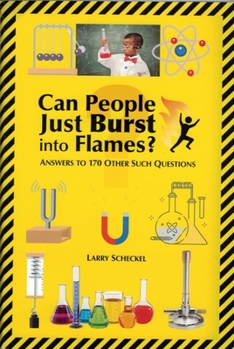 Paperback Can People Just Burst Into Flames?: Answers to 170 Other Such Questions Book