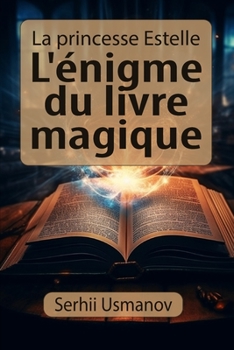Paperback La princesse Estelle: L'énigme du livre magique [French] Book