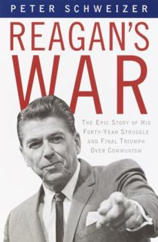 Hardcover Reagan's War: The Epic Story of His Forty Year Struggle and Final Triumph Over Communism Book
