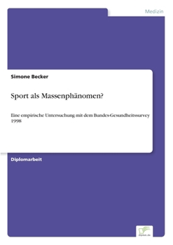 Paperback Sport als Massenphänomen?: Eine empirische Untersuchung mit dem Bundes-Gesundheitssurvey 1998 [German] Book