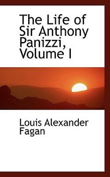 Paperback The Life of Sir Anthony Panizzi, Volume I Book