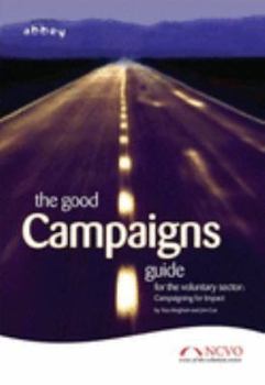 Paperback The Good Campaigns Guide for the Voluntary Sector (Good Guides Series) Book