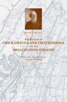 Hardcover The Battles of Chickamauga and Chattanooga and the Organizations Engaged Book