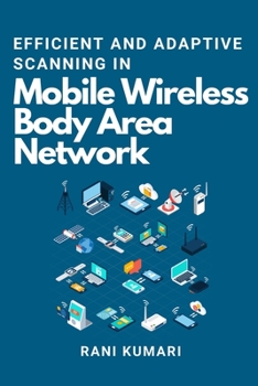 Paperback Efficient and Adaptive Scanning in Mobile Wireless Body Area Network Book