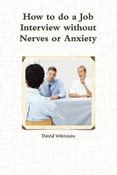 Paperback The Fear Course Handbook of How to Do a Job Interview Without Nerves or Anxiety Book