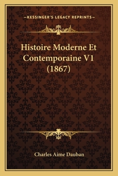 Paperback Histoire Moderne Et Contemporaine V1 (1867) [French] Book