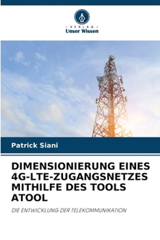 Paperback Dimensionierung Eines 4g-Lte-Zugangsnetzes Mithilfe Des Tools Atool [German] Book