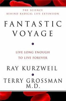 Hardcover Fantastic Voyage: Live Long Enough to Live Forever Book