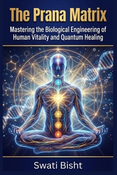 Paperback The Prana Matrix: Mastering the Biological Engineering of Human Vitality and Quantum Healing Book