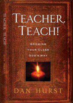 Paperback "Teacher, Teach (Growing Your Class God's Way)" Book