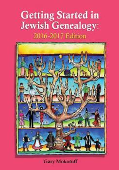 Hardcover Getting Started in Jewish Genealogy: 2016-2017 Edition Book