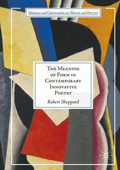 Hardcover The Meaning of Form in Contemporary Innovative Poetry Book