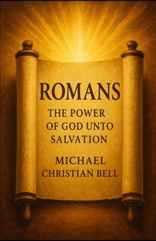 Romans: The Power of God unto Salvation