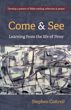 Paperback Come and See: Learning from the life of Peter Book