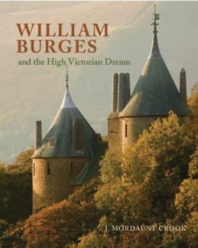 Hardcover William Burges: And the High Victorian Dream Book