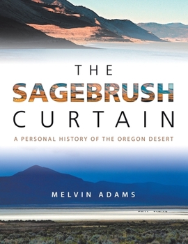 Paperback The Sagebrush Curtain: A Personal History of the Oregon Desert Book