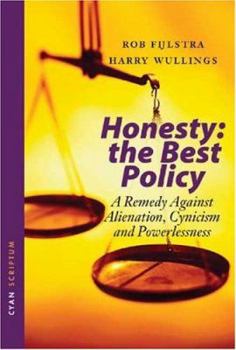 Hardcover Honesty: The Best Policy: A Remedy Against Alienation, Cynicism and Powerlessness Book