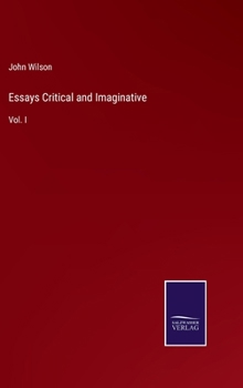 Hardcover Essays Critical and Imaginative: Vol. I Book