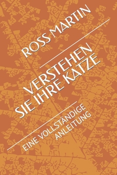 Paperback Verstehen Sie Ihre Katze: Eine Vollständige Anleitung [German] Book