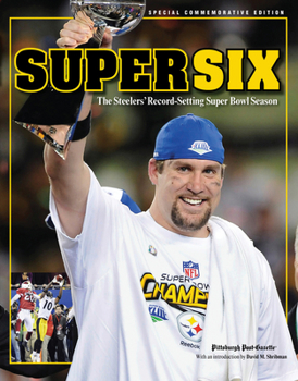 Paperback Super Six: The Steelers' Record-Setting Super Bowl Season Book