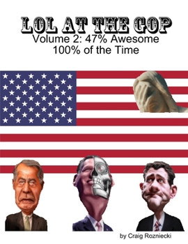 Paperback LOL at the GOP - Volume 2: 47%% Awesome 100%% of the Time Book