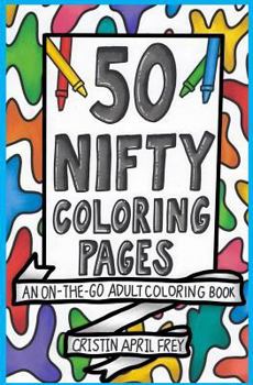 Paperback 50 Nifty Mini Coloring Pages: An On-The-Go Adult Coloring Book