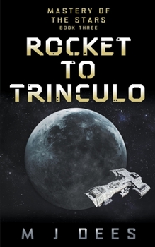 Rocket to Trinculo - Book #3 of the Mastery of the Stars